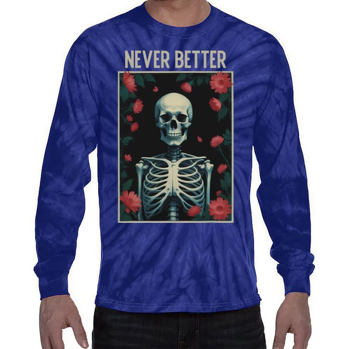 Never Better Skeleton Floral Funny Halloween Tie-Dye Long Sleeve Shirt