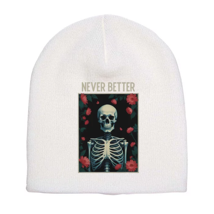 Never Better Skeleton Floral Funny Halloween Short Acrylic Beanie