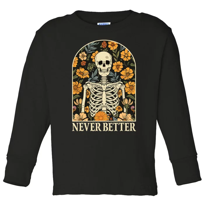 Never Better Skeleton Floral Funny Skull Halloween Toddler Long Sleeve Shirt