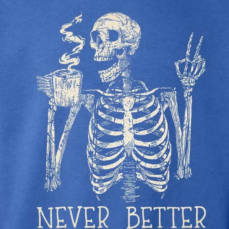 Never Better Skeleton Drinking Coffee Halloween Party Toddler Hoodie