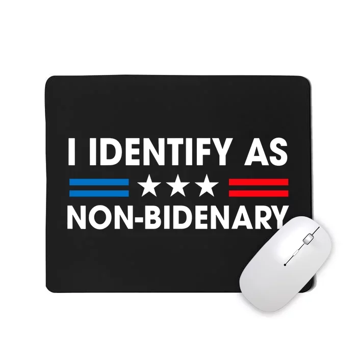 Non Bidenary Shirt I Identify As Non Bidenary Anti Biden American US Flag Mousepad