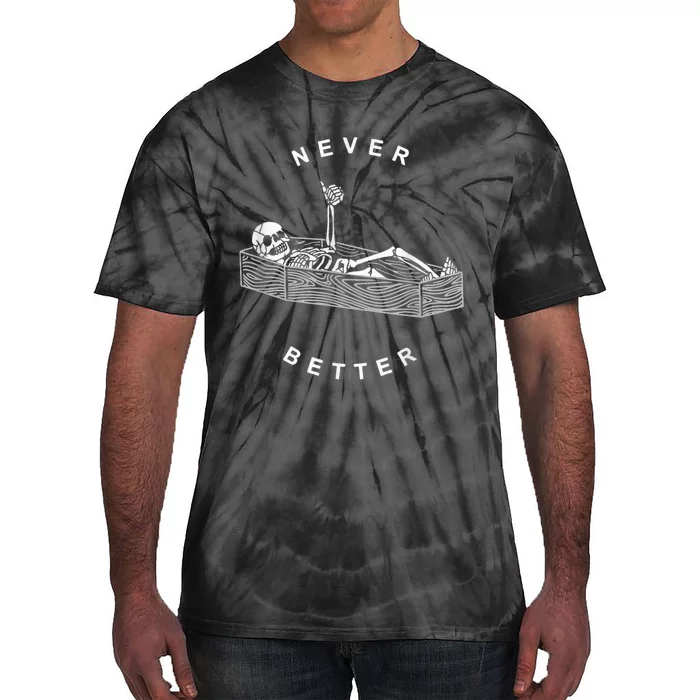 Never Better Skull Skeleton In The Coffin Halloween Tie-Dye T-Shirt