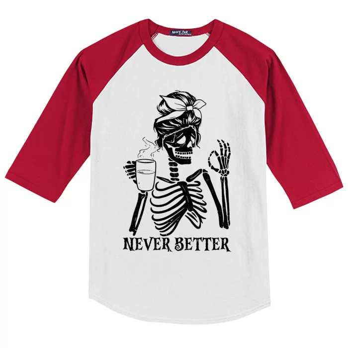 Never Better Skeleton Ing Coffee Peace Halloween Gift Kids Colorblock Raglan Jersey