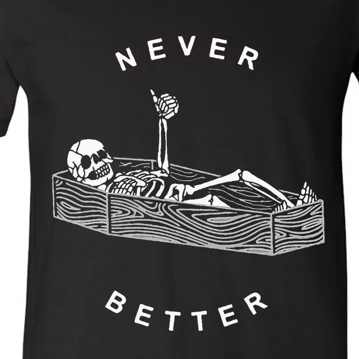 Never Better Skull Skeleton In The Coffin Halloween V-Neck T-Shirt