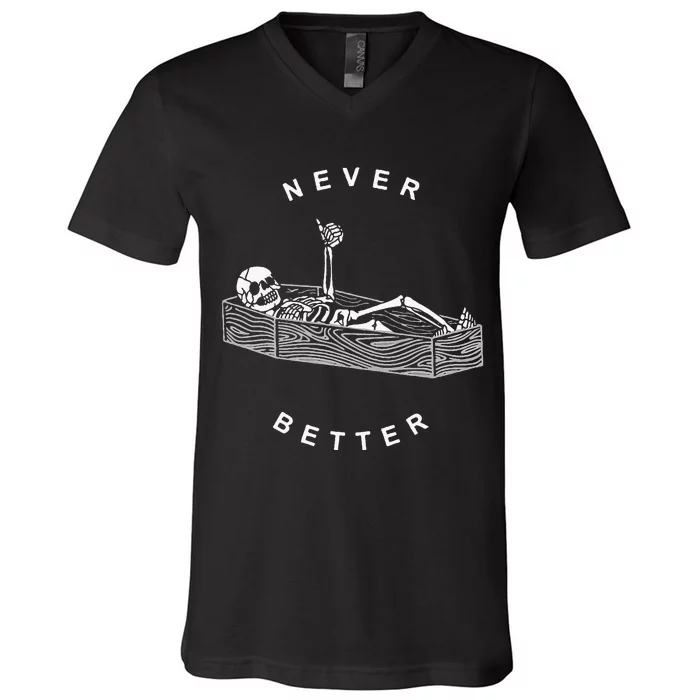 Never Better Skull Skeleton In The Coffin Halloween V-Neck T-Shirt