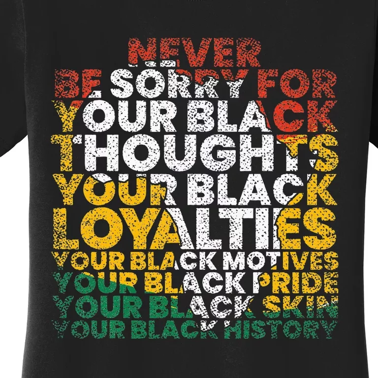 Never Be Sorry Black History Month Juneteenth African Gifts Women's T-Shirt