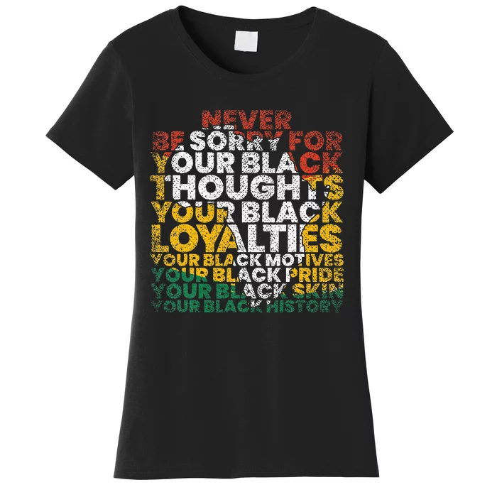 Never Be Sorry Black History Month Juneteenth African Gifts Women's T-Shirt