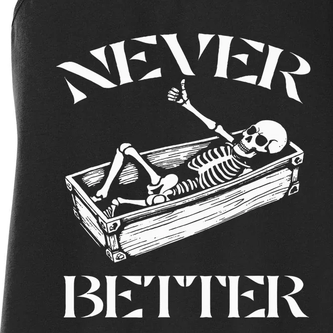 Never Better Skeleton Women's Racerback Tank