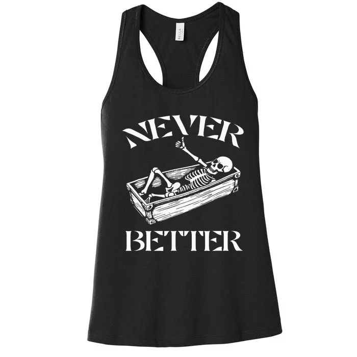 Never Better Skeleton Women's Racerback Tank