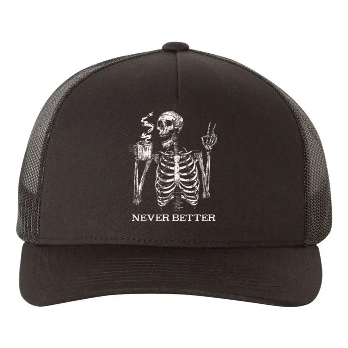 Never Better Skeleton Drinking Coffee Gothic Halloween Yupoong Adult 5-Panel Trucker Hat