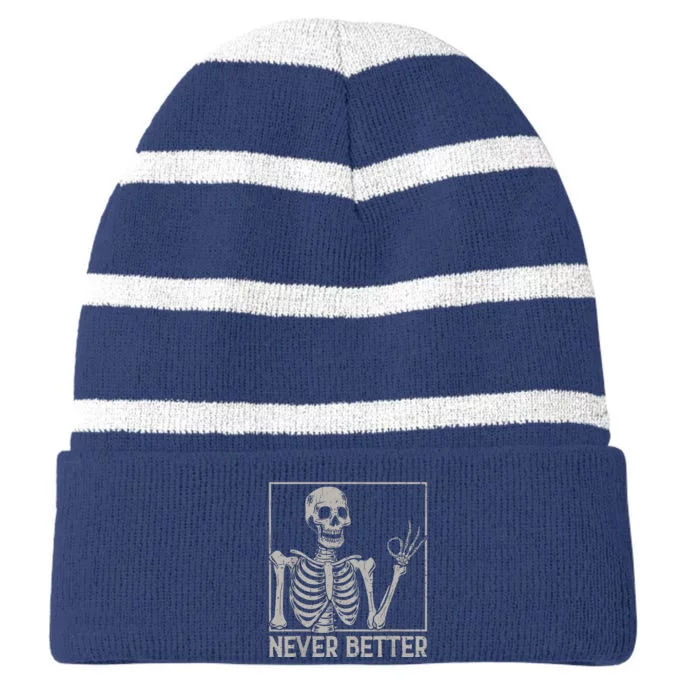 Never Better Skeleton Halloween Funny Skull Gifts Striped Beanie with Solid Band