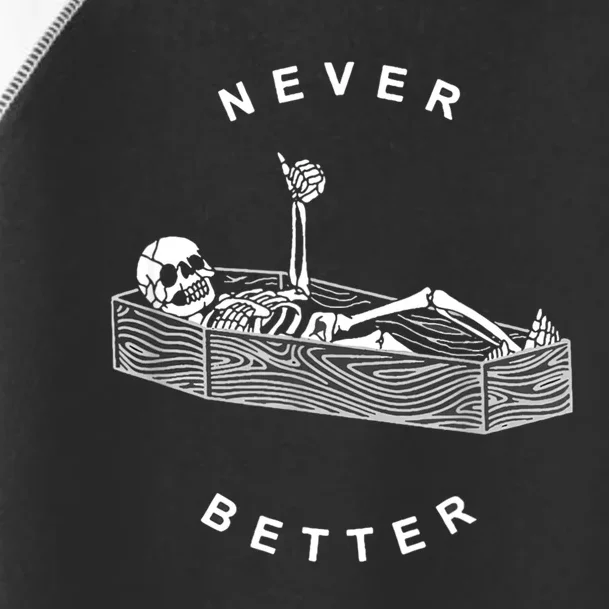 Never Better Skull Skeleton In The Coffin Halloween Toddler Fine Jersey T-Shirt