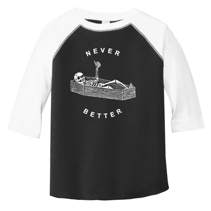 Never Better Skull Skeleton In The Coffin Halloween Toddler Fine Jersey T-Shirt