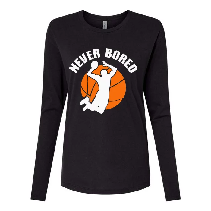 Never Bored Shoot Hoop Basketball Game Dribbling Womens Cotton Relaxed Long Sleeve T-Shirt