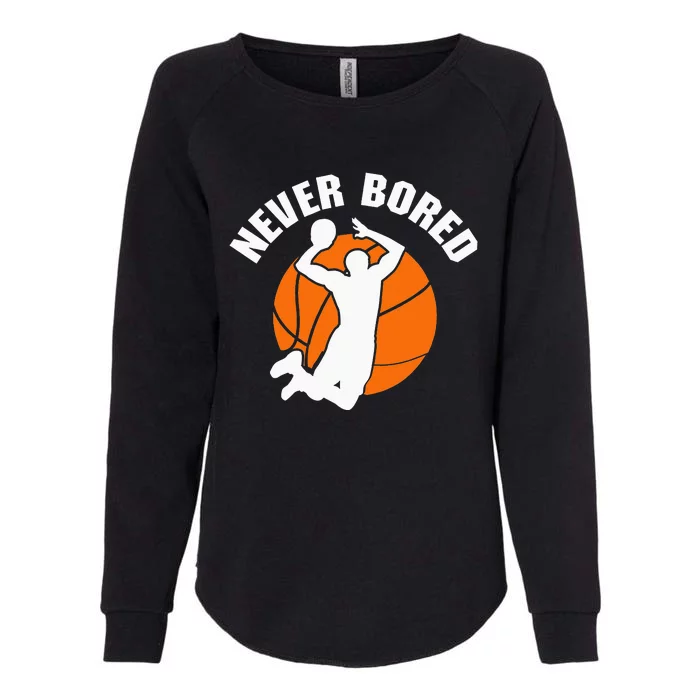 Never Bored Shoot Hoop Basketball Game Dribbling Womens California Wash Sweatshirt