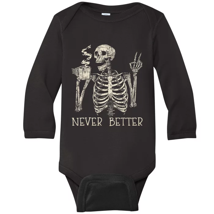 Never Better Skeleton Drinking Coffee Halloween Party Baby Long Sleeve Bodysuit