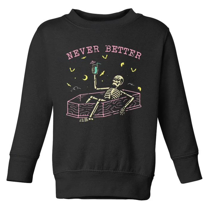 Never Better Skeletons Relaxing In Coffin Night Toddler Sweatshirt