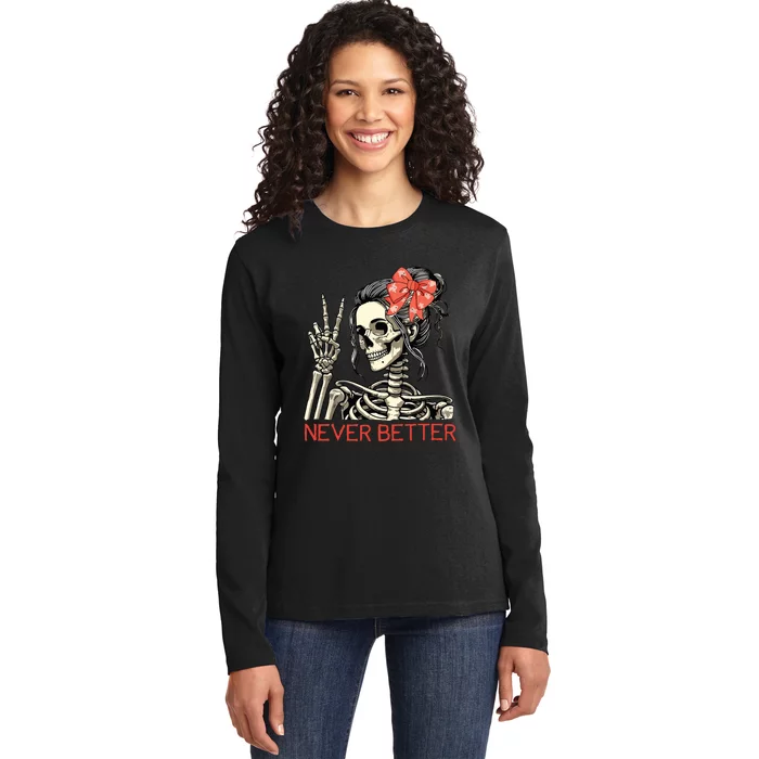 Never Better Skeleton Halloween Skull Mom Messy Bun Women Ladies Long Sleeve Shirt