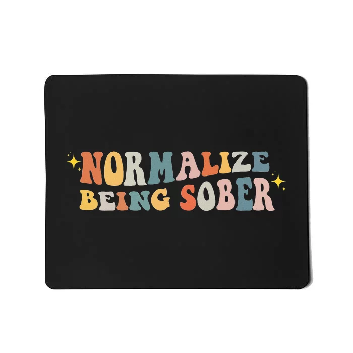 Normalize Being Sober Sobriety Addiction Recovery Motivation Mousepad