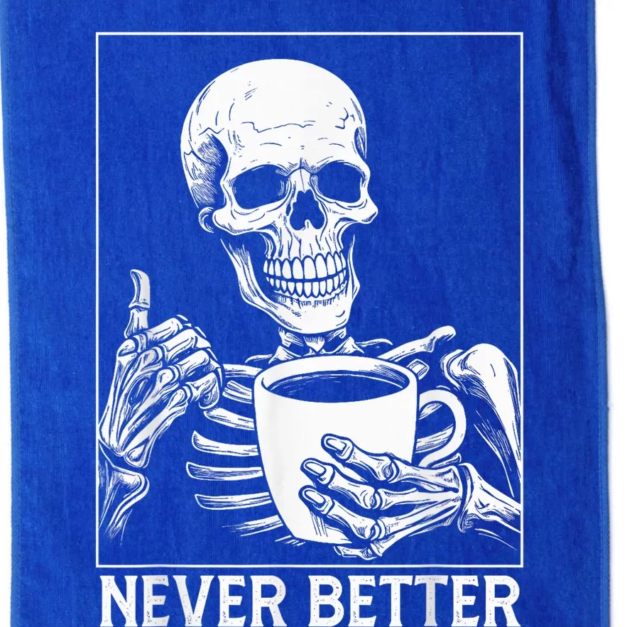 Never Better Skeleton shirt Drinking Coffee Halloween Platinum Collection Golf Towel