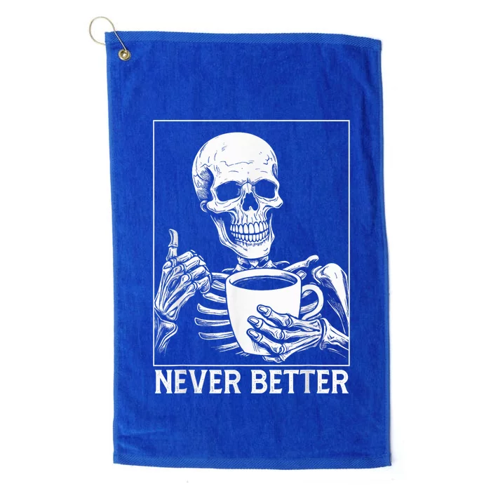 Never Better Skeleton shirt Drinking Coffee Halloween Platinum Collection Golf Towel