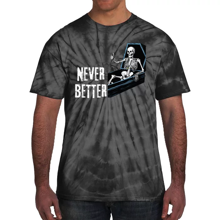 Never Better Skeleton Skull Tie-Dye T-Shirt