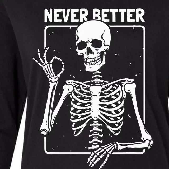 Never Better Skeleton Skeletal Optimism Graphic Womens Cotton Relaxed Long Sleeve T-Shirt