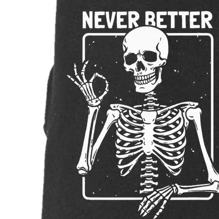 Never Better Skeleton Skeletal Optimism Graphic Doggie 3-End Fleece Hoodie