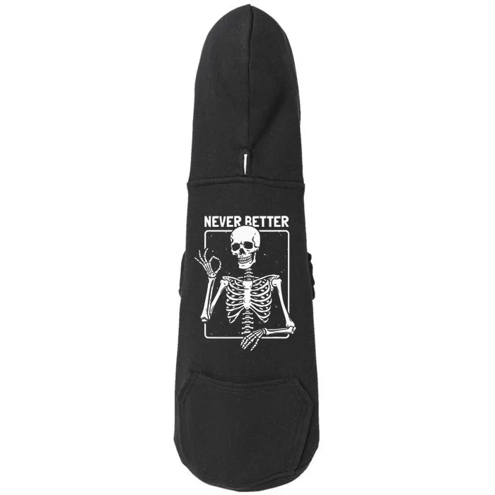 Never Better Skeleton Skeletal Optimism Graphic Doggie 3-End Fleece Hoodie