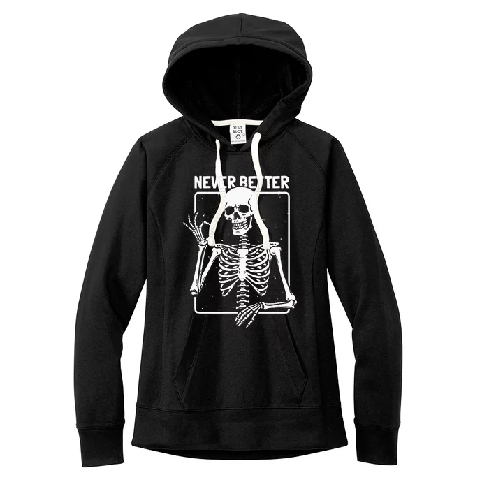 Never Better Skeleton Skeletal Optimism Graphic Women's Fleece Hoodie