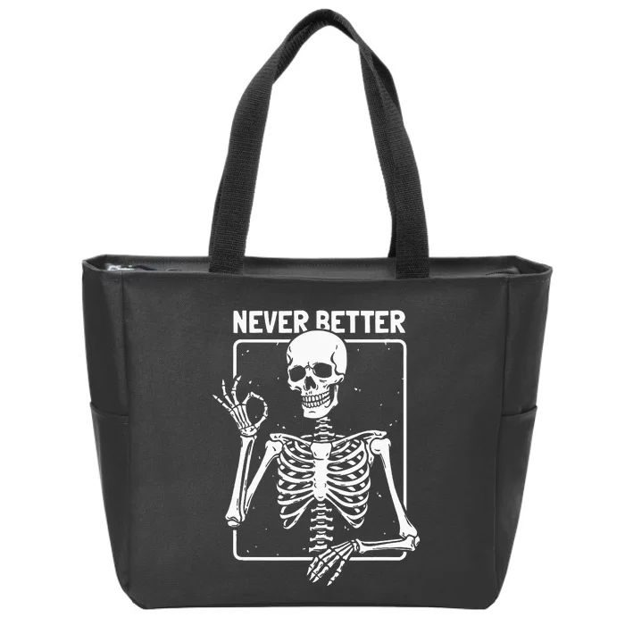 Never Better Skeleton Skeletal Optimism Graphic Zip Tote Bag