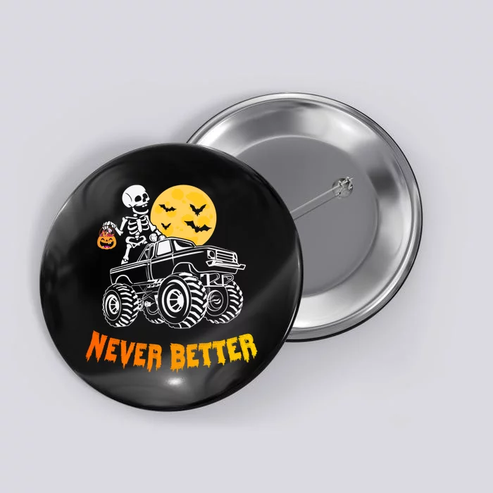 Never Better Skeleton Funny Skull Button