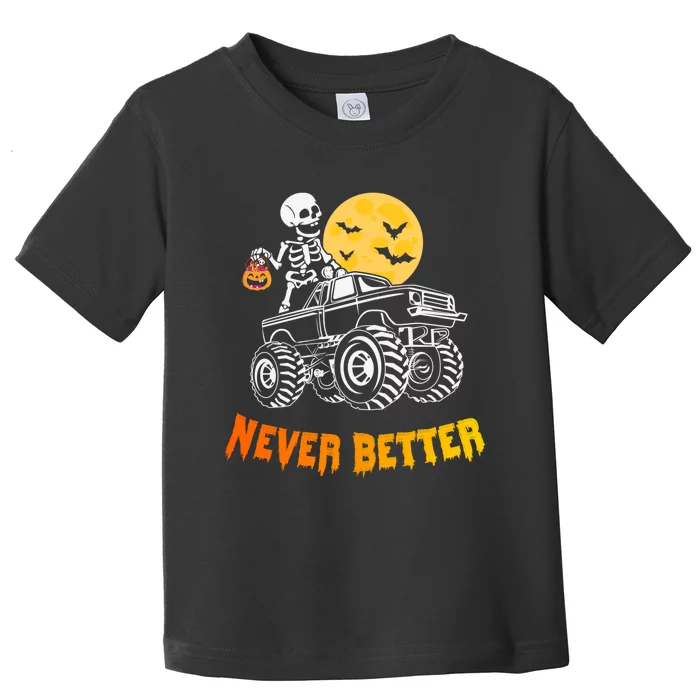 Never Better Skeleton Funny Skull Toddler T-Shirt