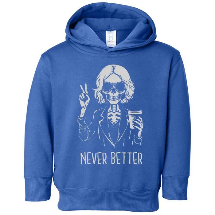 Never Better Skeleton Drinking Cup Coffee Halloween Costume Toddler Hoodie