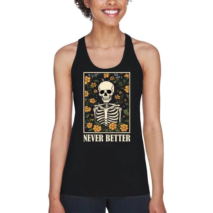 Never Better Skeleton Floral Funny Skull Halloween Women's Racerback Tank