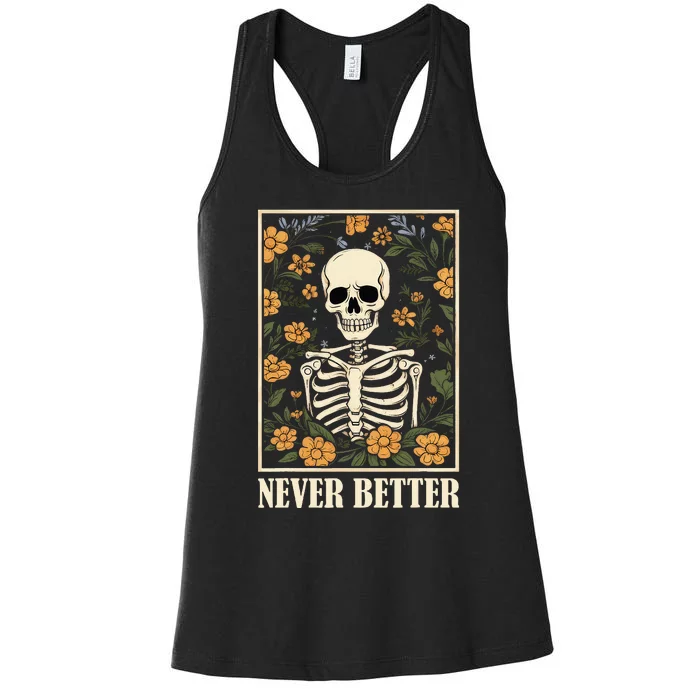 Never Better Skeleton Floral Funny Skull Halloween Women's Racerback Tank