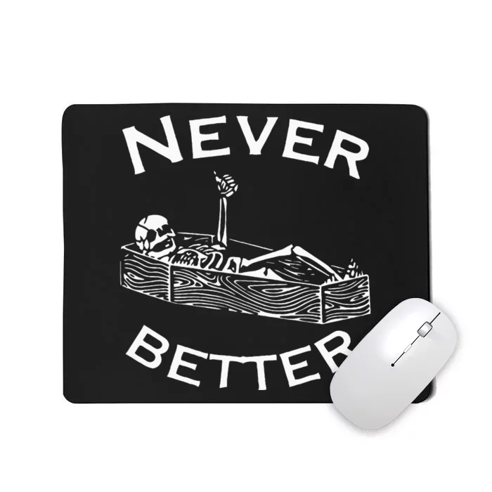 Never Better Skeleton Lazy Halloween Costume Funny Skull Mousepad