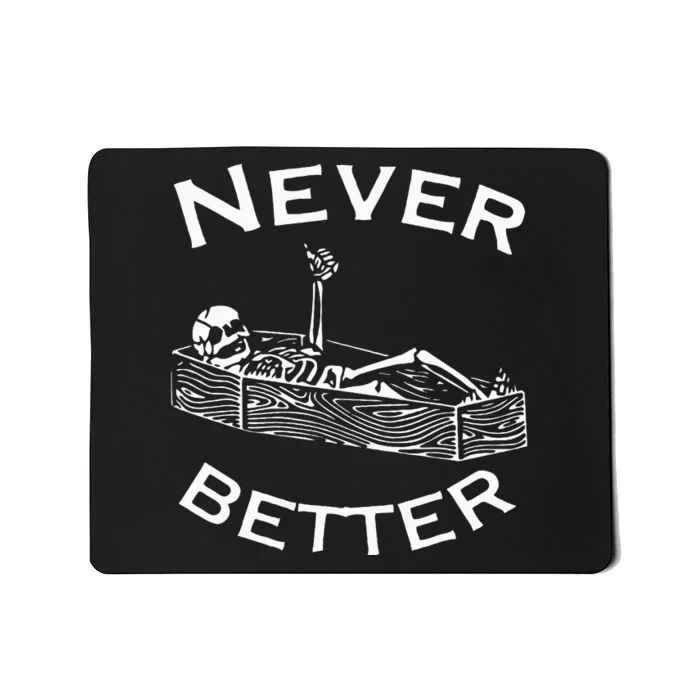 Never Better Skeleton Lazy Halloween Costume Funny Skull Mousepad