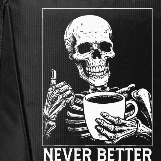 Never Better Skeleton Drinking Coffee Halloween City Backpack