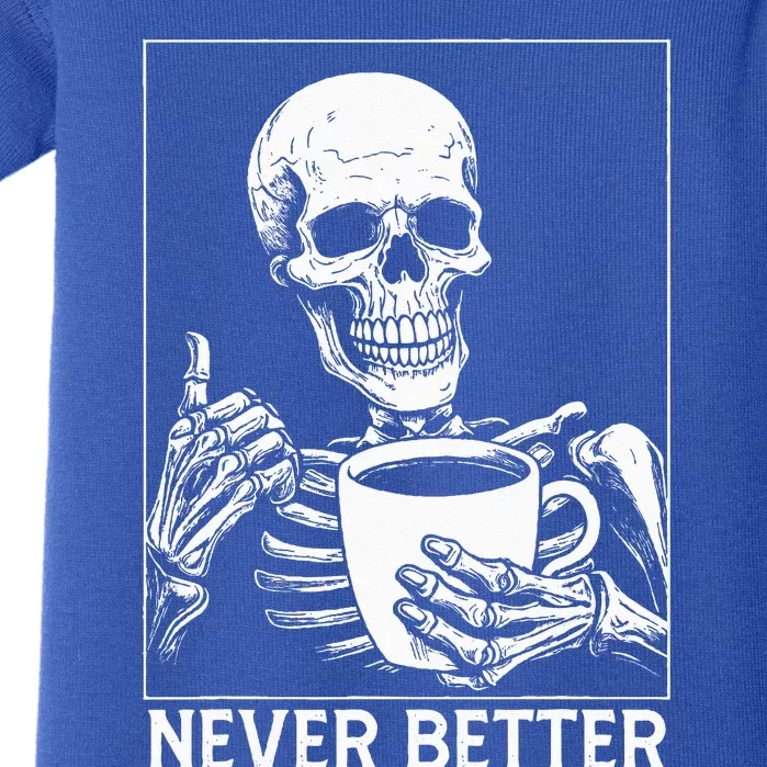 Never Better Skeleton Drinking Coffee Halloween Baby Bodysuit