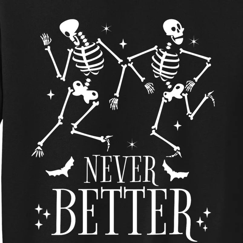 Never Better Skeleton Couple Dancing Funny Halloween Sweatshirt