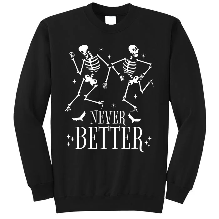 Never Better Skeleton Couple Dancing Funny Halloween Sweatshirt