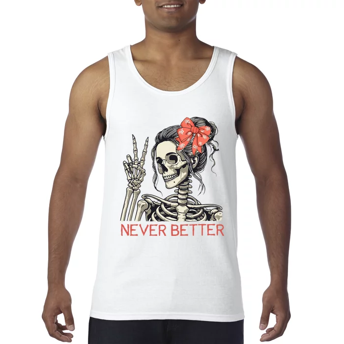 Never Better Skeleton Halloween Skull Mom Tank Top