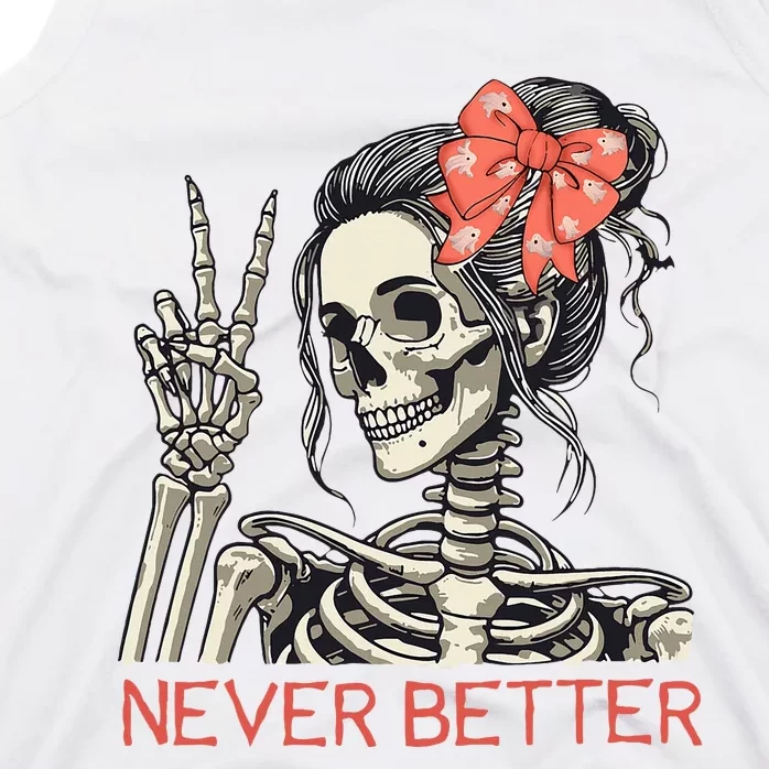 Never Better Skeleton Halloween Skull Mom Tank Top