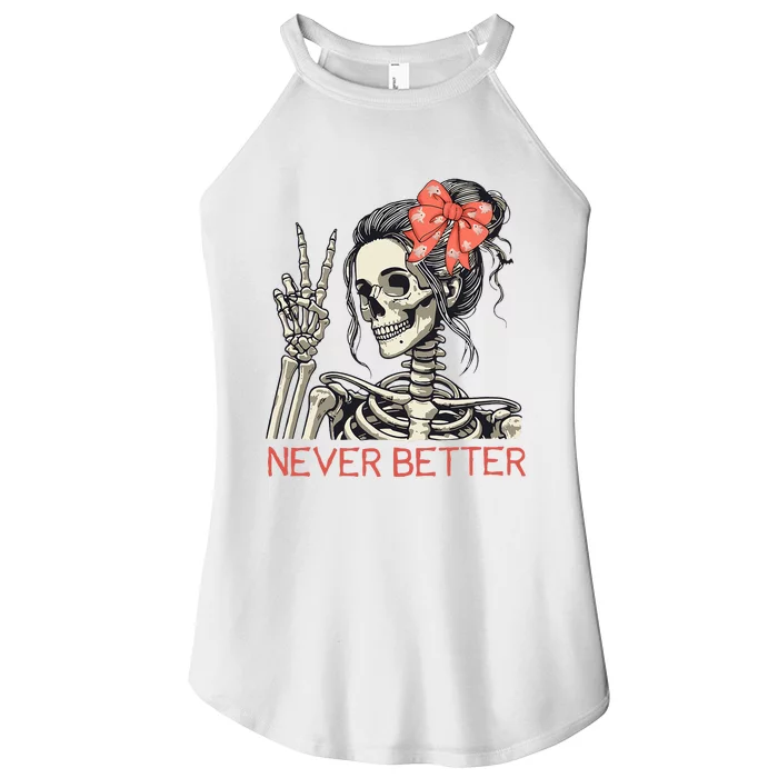 Never Better Skeleton Halloween Skull Mom Women’s Perfect Tri Rocker Tank