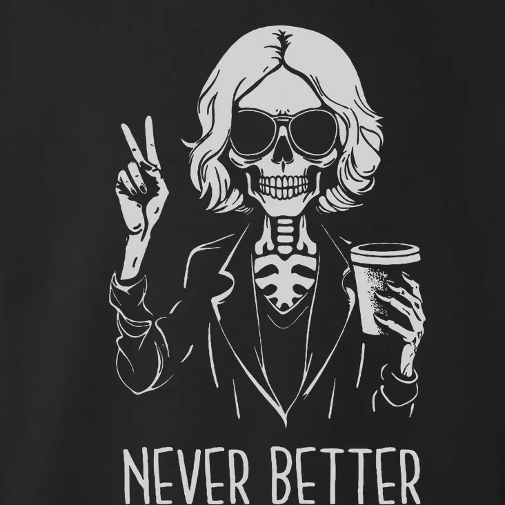 Never Better Skeleton Drinking Cup Coffee Halloween Costume Toddler Hoodie