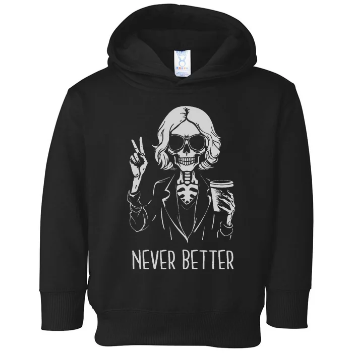 Never Better Skeleton Drinking Cup Coffee Halloween Costume Toddler Hoodie