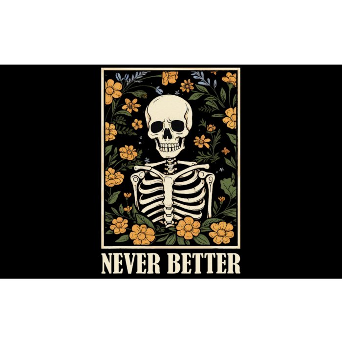 Never Better Skeleton Floral Funny Skull Halloween Bumper Sticker