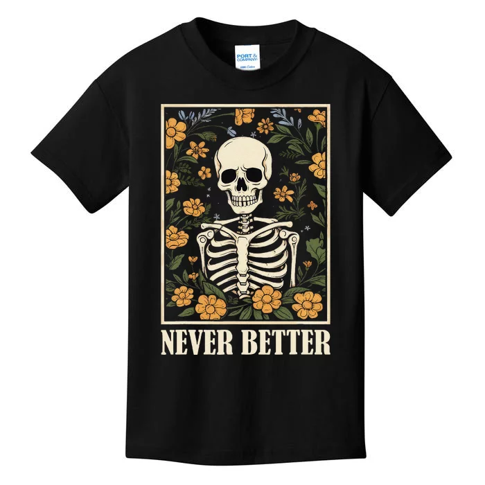 Never Better Skeleton Floral Funny Skull Halloween Kids T-Shirt