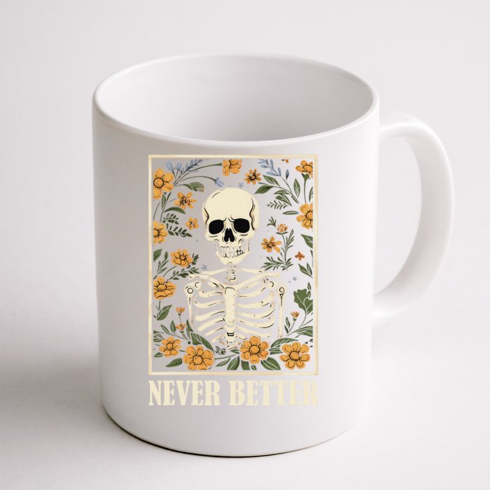 Never Better Skeleton Floral Funny Skull Halloween Front & Back Coffee Mug